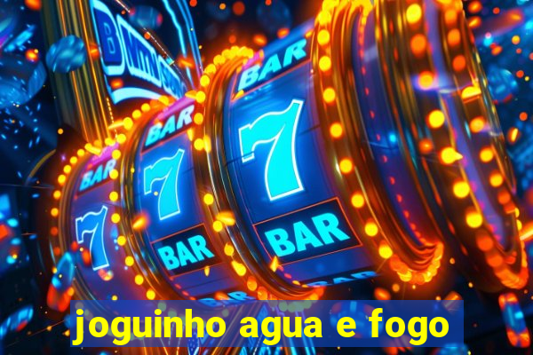 joguinho agua e fogo